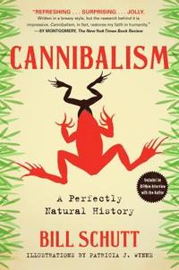 bokomslag Cannibalism: A Perfectly Natural History