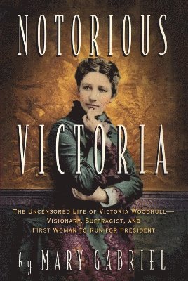Mary Gabriel - Notorious Victoria, Häftad