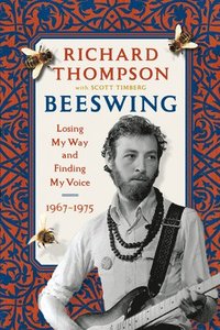 bokomslag Beeswing: Losing My Way and Finding My Voice 1967-1975