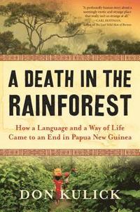 bokomslag A Death in the Rainforest: How a Language and a Way of Life Came to an End in Papua New Guinea