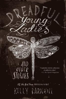 Kelly Barnhill - Dreadful Young Ladies and Other Stories, Häftad