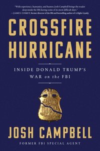 bokomslag Crossfire Hurricane: Inside Donald Trump's War on the FBI