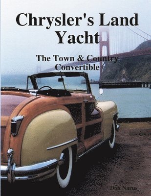Don Narus - Chryslers Land Yacht-Town & Country Convertibles, Häftad