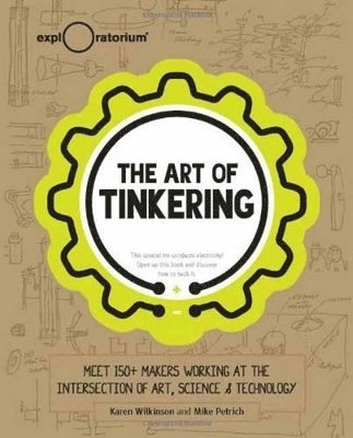 Karen Wilkinson, Mike Petrich - Art of Tinkering, Inbunden