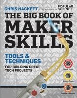 bokomslag The Big Book of Maker Skills (Popular Science): Tools & Techniques for Building Great Tech Projects
