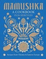 bokomslag Mamushka: Recipes from Ukraine and Eastern Europe