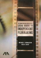 bokomslag The American Bar Association's Legal Guide to Independent Filmmaking