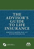 bokomslag The Advisor's Guide to Life Insurance