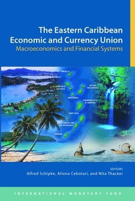International Monetary Fund, Alfred Schipke, Aliona Cebotari, Nita Thacker - Eastern Caribbean economic and currency union, Häftad