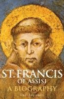 bokomslag St. Francis of Assisi: A Biography
