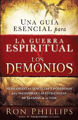 bokomslag Una guía esencial para la guerra espiritual y los demonios / Everyone's Guide to Demons and Spiritual Warfareis