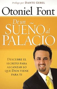 bokomslag de Un Sueño Al Palacio: Descubre El Secreto Para Alcanzar Todo Lo Que Dios Tiene Para Ti
