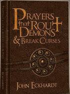 John Eckhardt - Prayers That Rout Demons and Break Curses, Inbunden