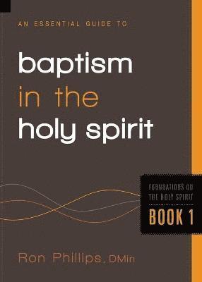 An Essential Guide To Baptism In The Holy Spirit 1