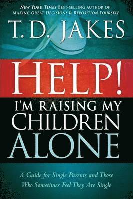 Help! I'm Raising My Children Alone