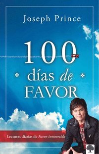 bokomslag 100 Días de Favor: Lecturas Diarias de Favor Inmerecido / 100 Days of Favor = 100 Days of Favor