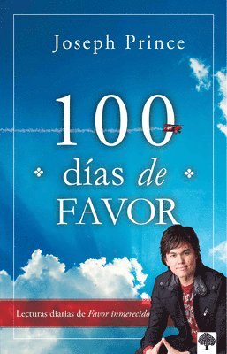 100 Días de Favor: Lecturas Diarias de Favor Inmerecido / 100 Days of Favor = 100 Days of Favor 1