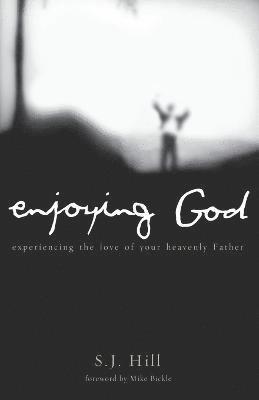 S J Hill - Enjoying God, Häftad
