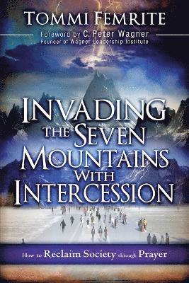 Invading the Seven Mountains with Intercession 1