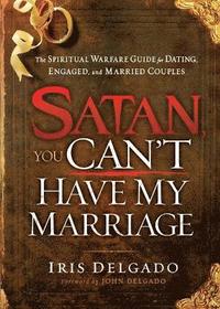 bokomslag Satan, You Can't Have My Marriage
