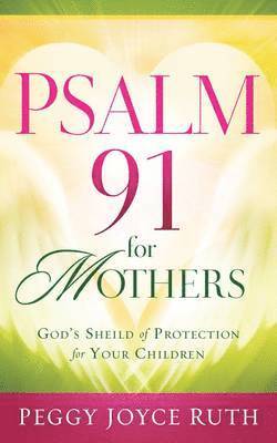 Psalm 91 For Mothers 1