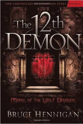 Bruce Hennigan - Twelfth Demon, Mark Of The Wolf Dragon, The, Häftad