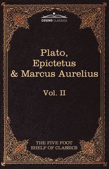 bokomslag The Apology, Phaedo and Crito by Plato; The Golden Sayings by Epictetus; The Meditations by Marcus Aurelius