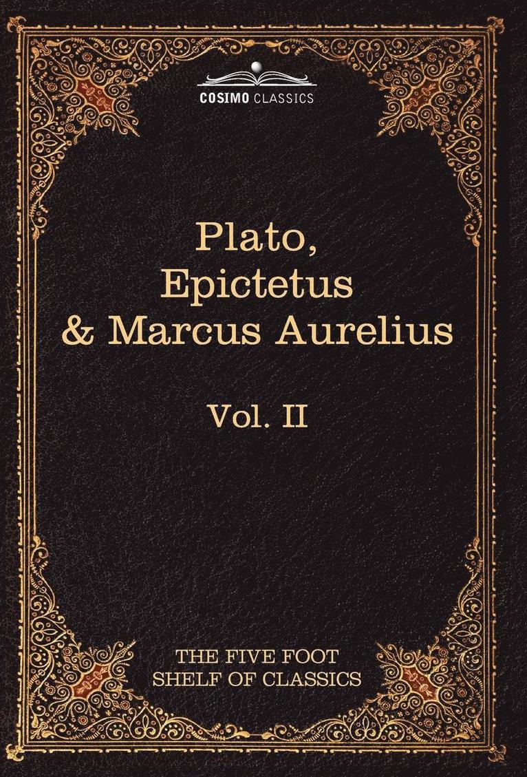 The Apology, Phaedo and Crito by Plato; The Golden Sayings by Epictetus; The Meditations by Marcus Aurelius 1