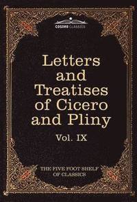 bokomslag Letters of Marcus Tullius Cicero with His Treatises on Friendship and Old Age; Letters of Pliny the Younger