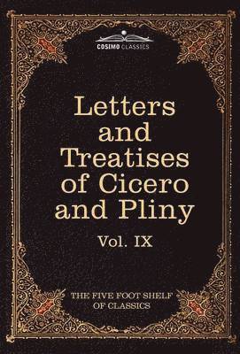 Letters of Marcus Tullius Cicero with His Treatises on Friendship and Old Age; Letters of Pliny the Younger 1