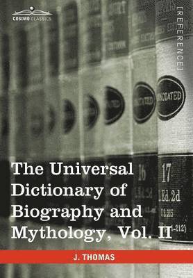 bokomslag The Universal Dictionary of Biography and Mythology, Vol. II (in Four Volumes)