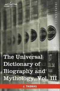 bokomslag The Universal Dictionary of Biography and Mythology, Vol. III (in Four Volumes)