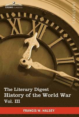 bokomslag The Literary Digest History of the World War, Vol. III (in Ten Volumes, Illustrated)