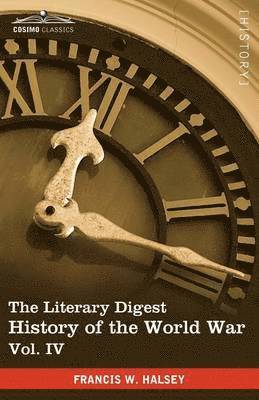 The Literary Digest History of the World War, Vol. IV (in Ten Volumes, Illustrated) 1