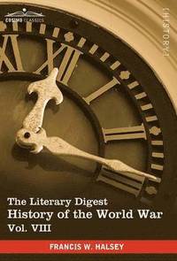 bokomslag The Literary Digest History of the World War, Vol. VIII (in Ten Volumes, Illustrated)