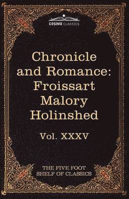Jean Froissart, Thomas Malory, Charles W Eliot - Chronicle and Romance, Häftad
