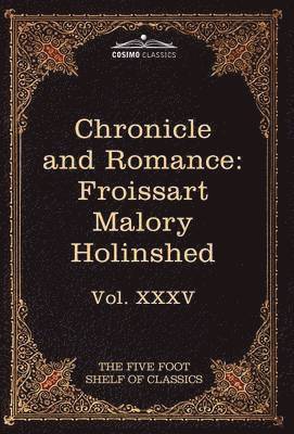 Jean Froissart, Thomas Malory, Charles W Eliot - Chronicle and Romance, Inbunden