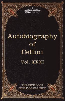 The Autobiography of Benvenuto Cellini 1