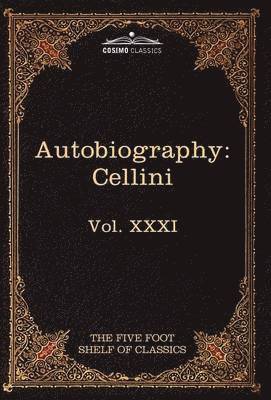 The Autobiography of Benvenuto Cellini 1