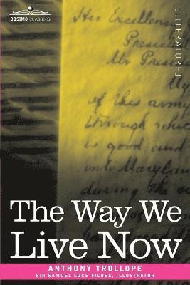 Anthony Trollope, Ed Trollope, Anthony, Anthony Ed Trollope - Way We Live Now, Häftad