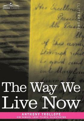 Anthony Trollope - Way We Live Now, Inbunden