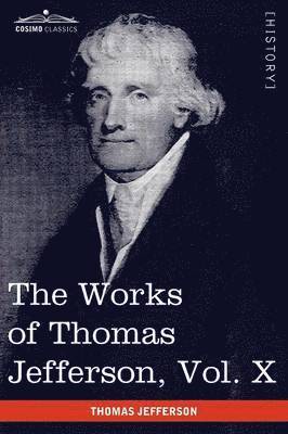 Thomas Jefferson, Paul L Ford, Paul L. Ford - Works of Thomas Jefferson, Vol. X (in 12 Volumes), Häftad