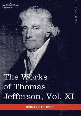 Thomas Jefferson, Paul L Ford, Paul L. Ford - Works of Thomas Jefferson, Vol. XI (in 12 Volumes), Inbunden