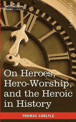 Thomas Carlyle - On Heroes, Hero-Worship, and the Heroic in History, Häftad