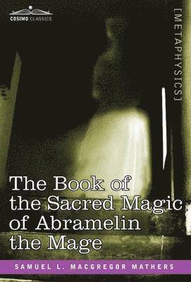 Book of the Sacred Magic of Abramelin the 1