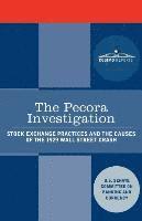 bokomslag The Pecora Investigation: Stock Exchange Practices and the Causes of the 1929 Wall Street Crash