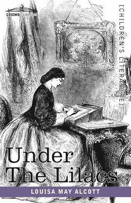 Louisa May Alcott - Under the Lilacs, Häftad