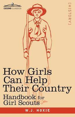 W J Hoxie, W. J. Hoxie - How Girls Can Help Their Country, Häftad