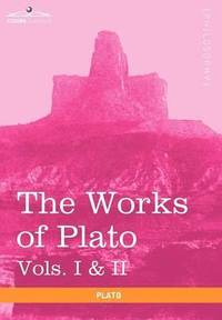 bokomslag The Works of Plato, Vols. I & II (in 4 Volumes)