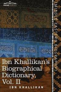 bokomslag Ibn Khallikan's Biographical Dictionary, Volume II